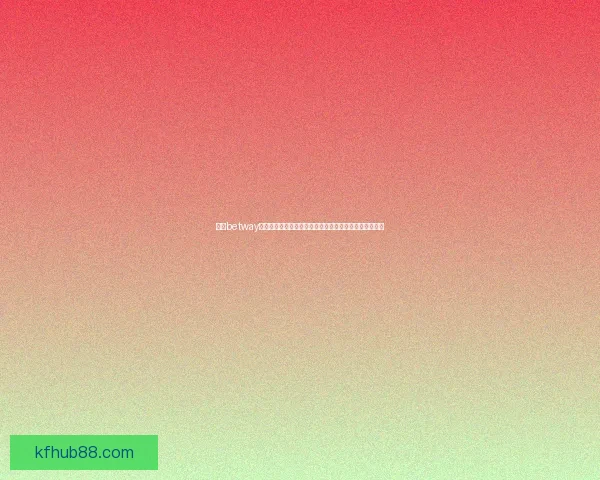 K8凯发登录全面指南助您安全快速开启娱乐体验